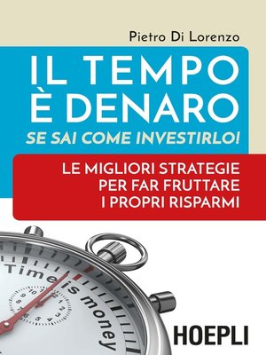 cover image of Il tempo è denaro se sai come investirlo!